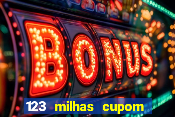 123 milhas cupom de desconto